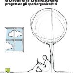 Abitare il benessere. Progettare gli spazi organizzativi