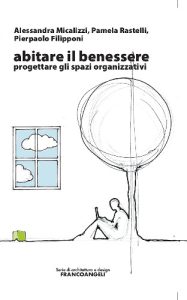 Abitare il benessere. Progettare gli spazi organizzativi