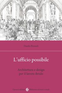 Libro: "L’ufficio possibile. Architettura e design per il lavoro ibrido"